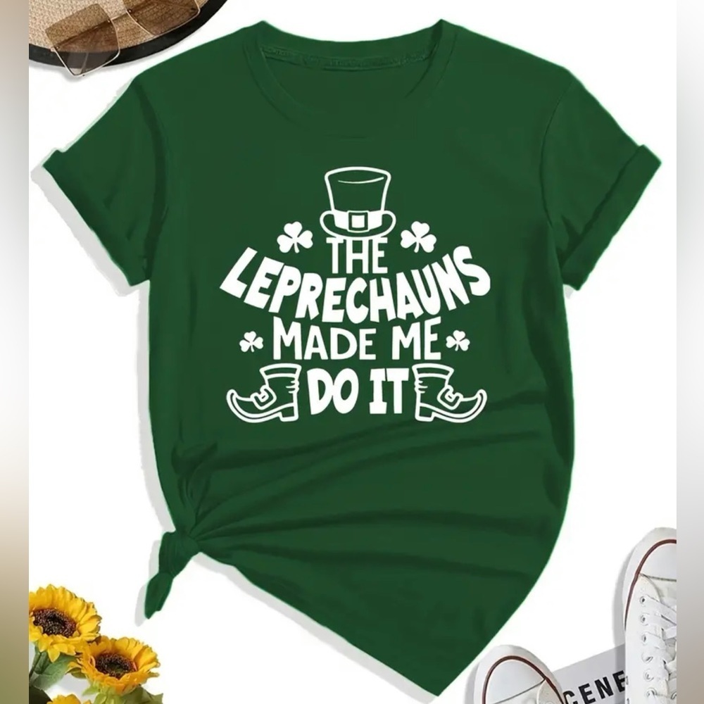 St Patrick’s Day Leprechauns Made Me Do It Graphic T Shirt